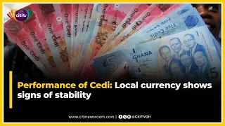 Performance of Cedi: Local currency shows signs of stability