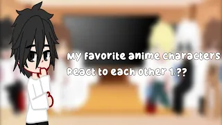 My favorite anime characters react to each others 1/?? |He Tian| 19 Days | GCRV |