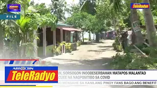 Higit 200 residente sa Juban, Sorsogon inooberserbahan | TELERADYO BALITA (17 June 2022)