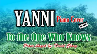 Yanni - To the One Who Knows Music Cover, Pure Piano, New Age Instrumental_Melody David Chong 张华强钢琴