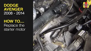 How to Replace the starter motor on the Dodge Avenger 2008 - 2014