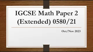 IGCSE Mathematics Paper 2 (Extended) 0580/21 Oct/Nov 2023