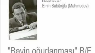 "Bəyin oğurlanması" filmindən musiqi (1) [beyin ogurlanmasi]  - Bəstəkar Emin Sabitoğlu