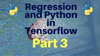 Regression and Python in Tensorflow: Part 3
