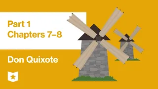 Don Quixote by Miguel de Cervantes | Part 1, Chapters 7–8