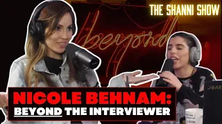 Nicole Behnam: Beyond The Interviewer | EP 4