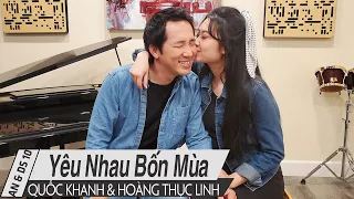 Yêu Nhau Bốn Mùa - Quốc Khanh & Hoàng Thục Linh | "Âm Nhạc & Đời Sống"