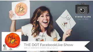 THE DOT Facebook Live Show with Emily Arrow