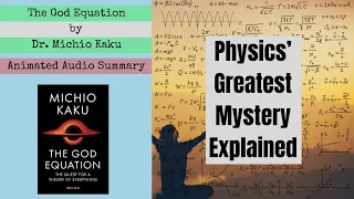 The God Equation by Dr Michio Kaku Animated Book Summary | Physics’ Greatest Mystery Explained
