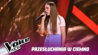 Marcelina Albrycht - „Moja i Twoja nadzieja” - Przesłuchania w ciemno | The Voice Kids Poland 6