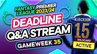 FPL GW35 LIVE DEADLINE STREAM | 🚨 WILDCARD ACTIVE 🚨 | Fantasy Premier League 2023/24