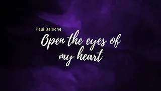 Open the eyes of my heart  Paul Baloche     lyrics