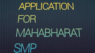 APPLICATION FOR MAHABHARAT SMP #MAHABHARTSMP