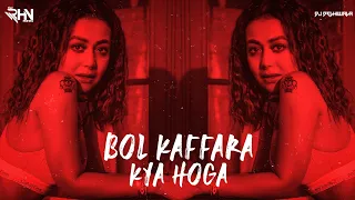 Bol Kaffara Kya Hoga (Remix)-Neha Kakkar | Dj Chetas | Farhan Sabri | Dj RHN Rohan | Dj DeLhiwala