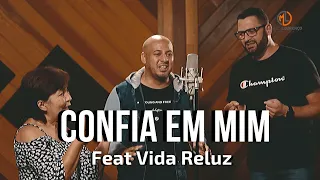 CONFIA EM MIM - COVER - FEAT VIDA RELUZ