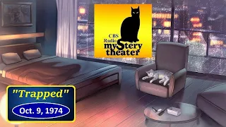 CBS RADIO MYSTERY THEATER -- "TRAPPED" (10-9-74)