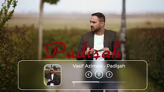 Vasif Azimov - Padişah (Official Audio Clip) /2024