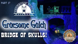 A Bridge of Skulls | Gruesome Gulch | GGRR 17