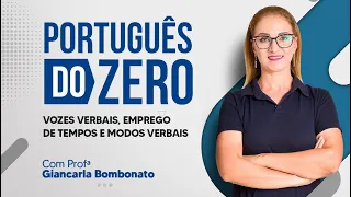 Português - Começando do zero - Vozes verbais | Profa. Giancarla Bombonato