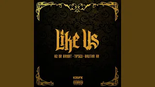 Like Us (feat. Tipsey & Brutha Ra)