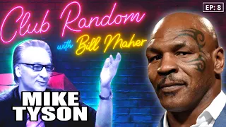 Mike Tyson | Club Random With Bill Maher