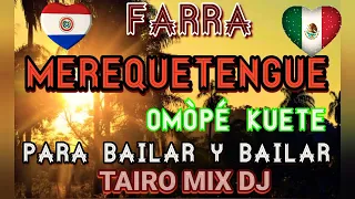 FARRA MEREQUETENGUE OMÒPÉ KUETE LEKAJA TAIRO MIX DJ