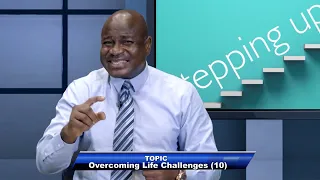 STEPPING UP ||OVERCOMING LIFE CHALLENGES 10 || 04/06/2024