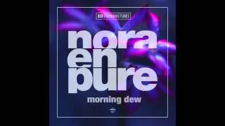 Nora En Pure - Morning Dew (Radio Mix)