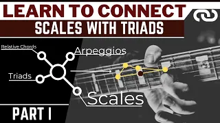 How To Connect Triads With Scales On Guitar