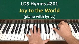 (#201) Joy to the World (LDS Hymns - piano with lyrics)