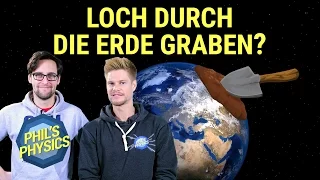 Tunnel durch die Erde? Schneller reisen dank XXL-Loch? | Phil's Physics & Der Schlaumacher