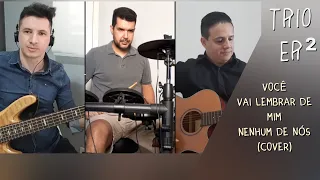 Você vai lembrar de mim -  Nenhum de Nós (Trio ER2 - Cover #3)