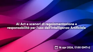 AI Act e scenari di regolamentazione e responsabilità per l’uso dell’Intelligenza Artificiale