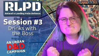 RLPD Session 3 - Drinks with the Boss - An Original Urban D&D Game