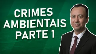 CRIMES AMBIENTAIS - Parte Geral - 1