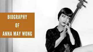 Biography of Anna May Wong | lifestyle | History | Documentary | Chinese