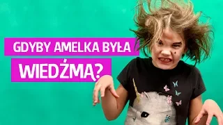 Gdyby Amelka była wiedźmą?