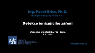 Detekce ionizujícího záření (přednáška pro FEL_Camp 2020)