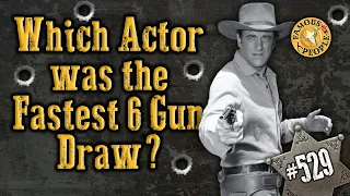 Which Actor was the Fastest 6 Gun Draw?