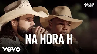 Lucas Reis & Thácio - Na Hora H (Ao Vivo Em Ilha Solteira / 2019)