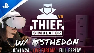 First Impressions LIVE!!! - 05.11.24 - PSVR2 - Thief Simulator VR Gameplay