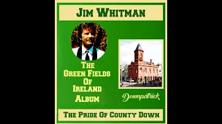 The Pride Of County Down   Jim Whitman   The Green Fields Od Ireland.