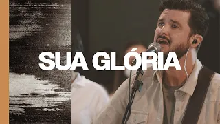 Sua Glória (Ao Vivo) - Lagoinha One