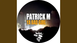 Ya Bad Girl (Original Mix)