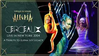 Cerceaux Live in New York 2004: a Tribute to Elena Lev Legacy | Alegría by Cirque du Soleil