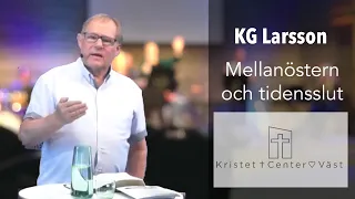 "Mellanöstern och sista tiden" - KG Larsson
