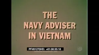 " THE NAVY ADVISOR IN VIETNAM "  1968 U.S. NAVY   SOUTH VIETNAMESE NAVY RIVERINE FORCE   81270 HD