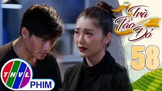 TRÀ TÁO ĐỎ - Phần 2 | Tập 58[3]:Chiêu Dương tham quan căn hầm bí mật và cũng là nơi Hiếu bị giam giữ