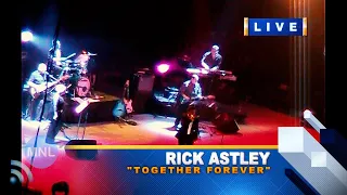 [8K UHD] TOGETHER FOREVER (Rick Astley) Momentum Live MNL