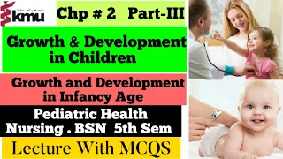 Growth and Development Pediatrics | Pediatric Health Nursing Unit 3rd Part-3 | KMU MCQs Pattern.